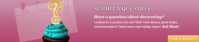 Ask Rose Baker